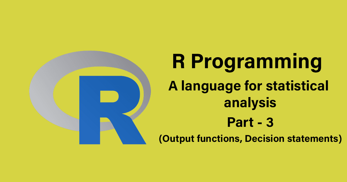 R programming - Control Structures and Output Functions